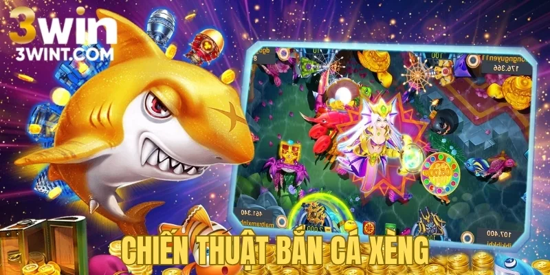 Chiến thuật bắn cá xèng