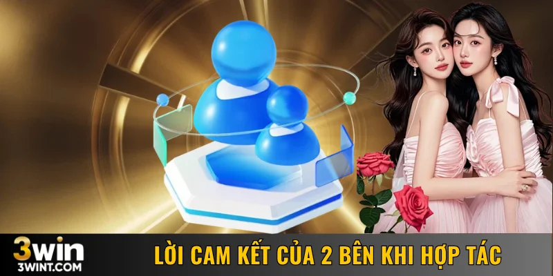 Lời cam kết của 2 bên khi hợp tác