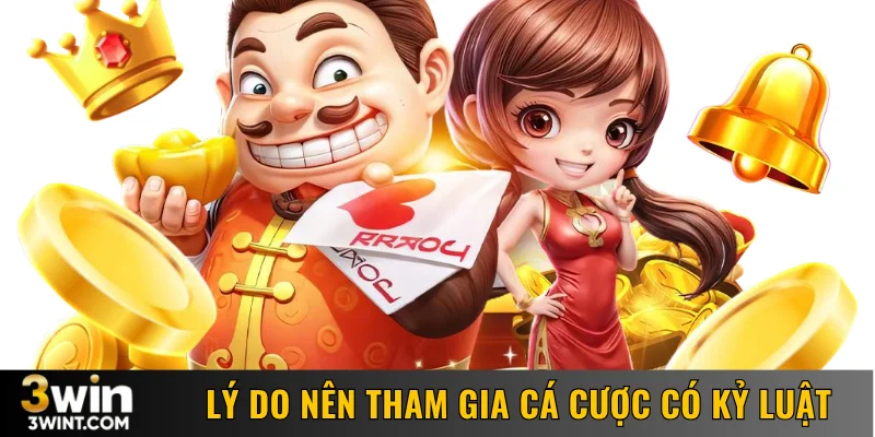 Lý do nên tham gia cá cược có kỷ luật