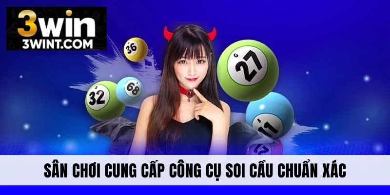 Sân chơi cung cấp công cụ soi cầu chuẩn xác