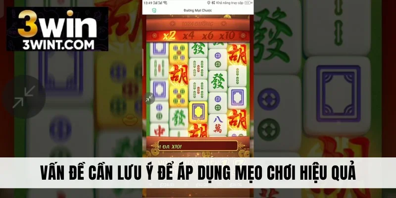 Vấn đề cần lưu ý để áp dụng mẹo chơi hiệu quả